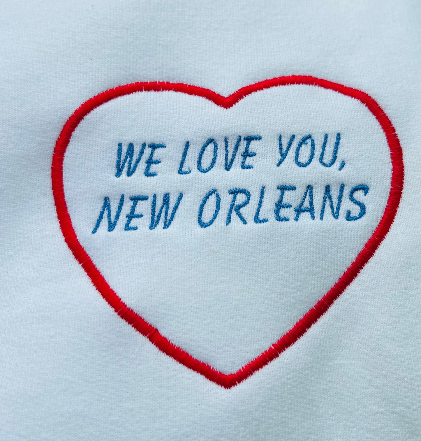 We Love You, New Orleans Sweatshirt